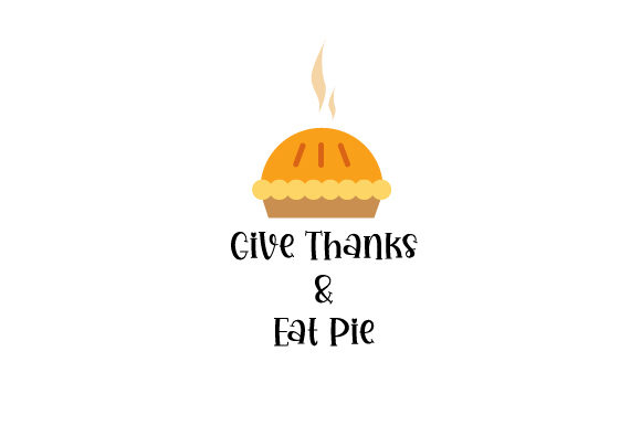 Give Thanks Eat Pie Crafts for Thanksgiving Design