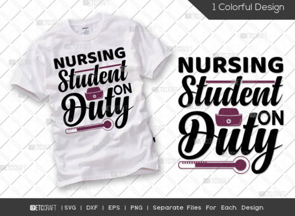 Nursing Student on Duty SVG Nurse for T-Shirt Designs