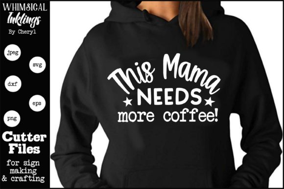This Mama Needs More Coffee