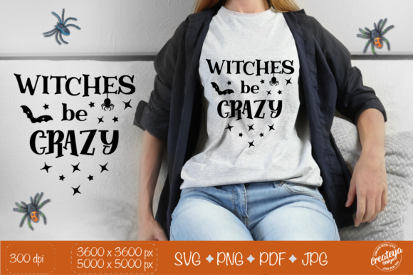 Witches Be Crazy Quote SVG for Halloween Graphics